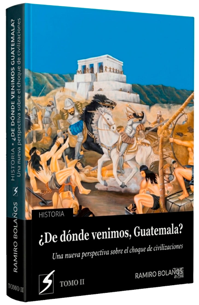 ¿De dónde venimos Guatemala? Tomo II