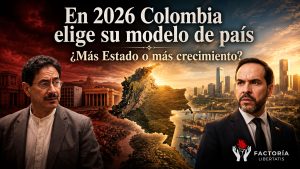 Representación de la elección presidencial de Colombia en 2026 como una decisión entre una mayor intervención estatal y un modelo orientado al crecimiento económico.