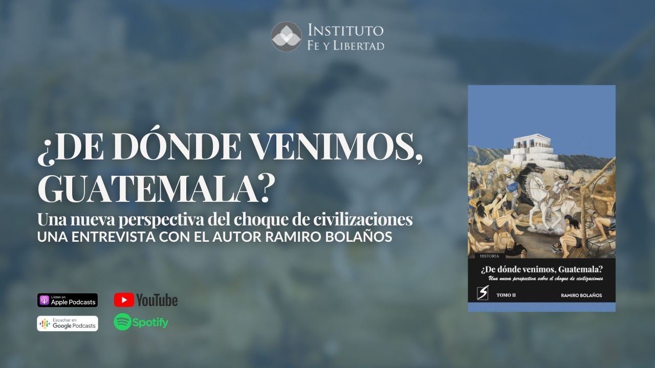 «¿De dónde venimos, Guatemala?» con Ramiro Bolaños
