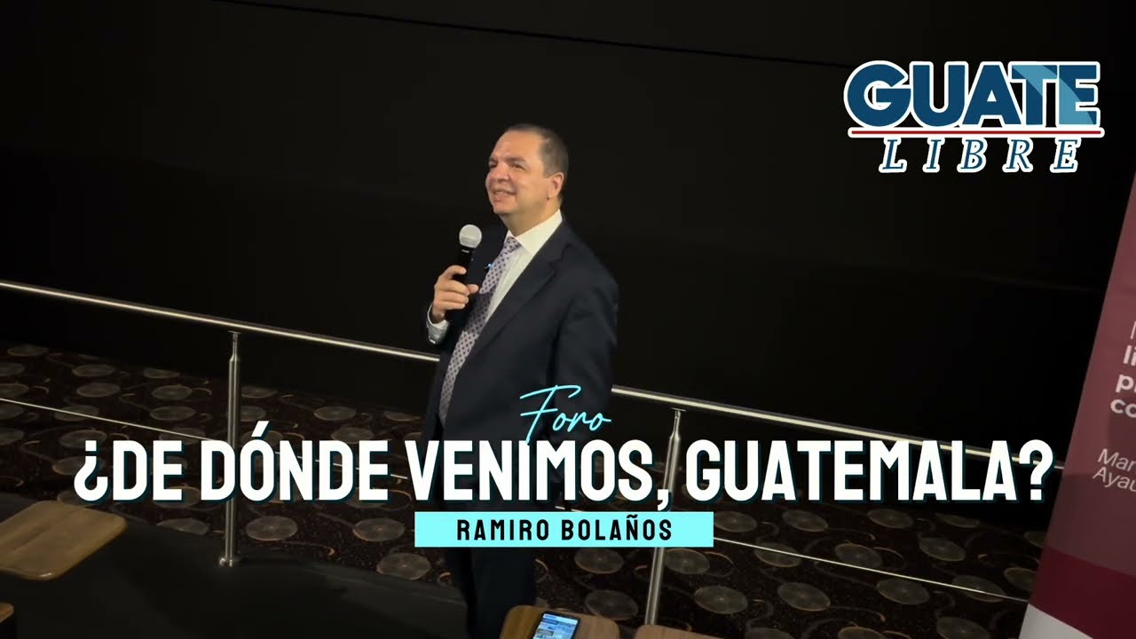 Foro ¿De dónde venimos Guatemala? por Ramiro Bolaños