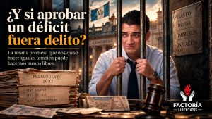 Representación del déficit fiscal de Guatemala, la deuda pública y la propuesta de sancionar la aprobación de presupuestos sin financiamiento.
